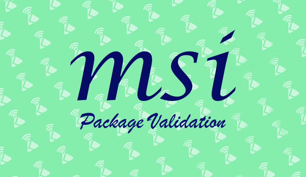 MSI Package Validation
