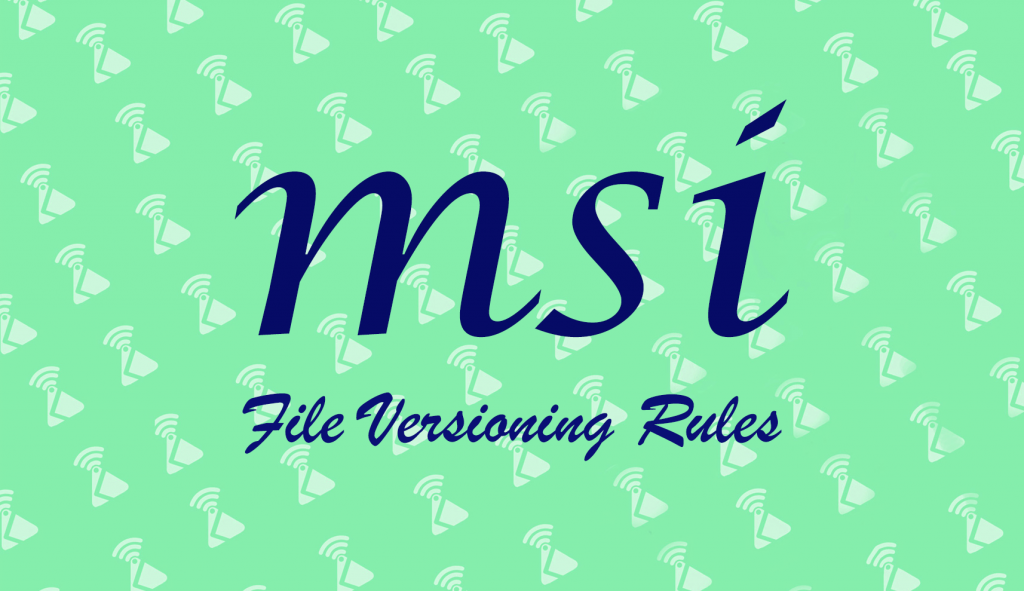 MSI File Versioning Rules